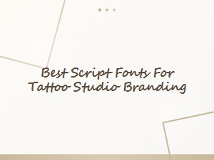 Best Script Fonts for Tattoo Studio Branding