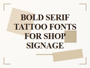 Bold Serif Fonts for Traditional Tattoo Shop Signs